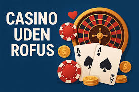 Udenlandske Online Casino uden ROFUS En Guide til Ansvarligt Spil